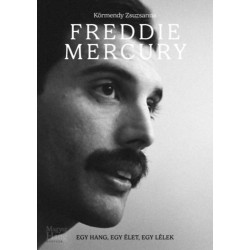 Körmendy Zsuzsanna: Freddie Mercury  - Egy hang, egy élet, egy lélek