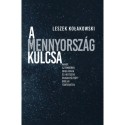 Leszek Kolakowski: A Mennyország kulcsa - Avagy az emberek okulására és intésére összegyűjtött bibliai történetek
