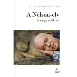 Kocsis András Sándor: A Nelson-elv - A negyedik út