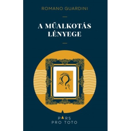 Romano Guardini: A műalkotás lényege