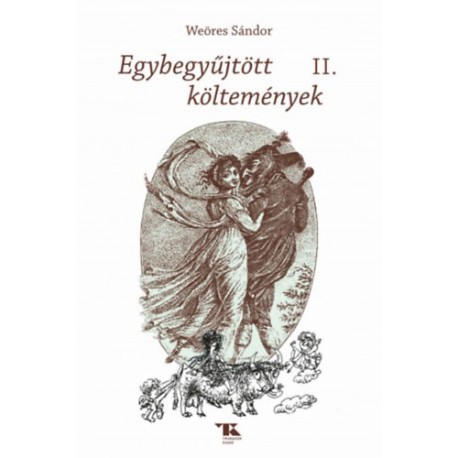 Weöres Sándor: Egybegyűjtött költemények II.