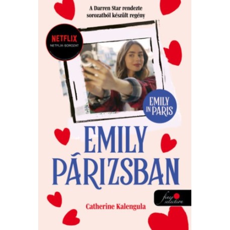 Catherine Kalengula: Emily in Paris - Emily Párizsban 1. - keménytáblás