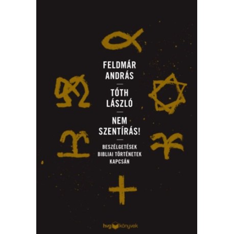 Feldmár András, Tóth László: Nem Szentírás! - Beszélgetések bibliai történetek kapcsán