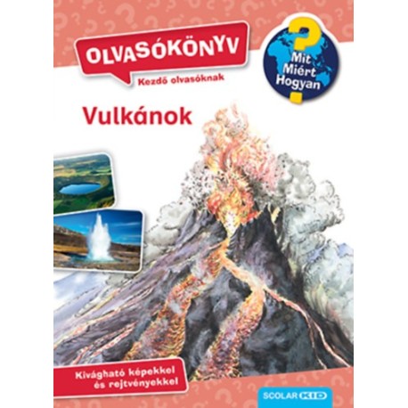 Sandra Noa: Vulkánok - Olvasókönyv - Mit? Miért? Hogyan?