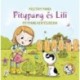 Pásztohy Panka: Pitypang kertészkedik - Pitypang és Lili