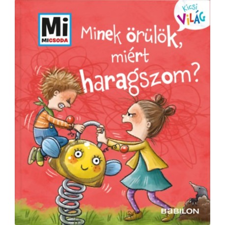 Andrea Weller-Essers: Minek örülök, miért haragszom? - Mi Micsoda Kicsi világ 1. - Kihajtható fülekkel