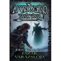 John Flanagan: A Vadonjáró tanítványa 5. - Észak varázslója - puha kötés