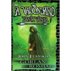 John Flanagan: A Vadonjáró tanítványa 1. - Gorlan Romjai - puha kötés