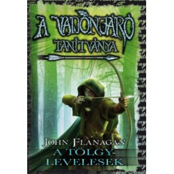 John Flanagan: A Vadonjáró tanítványa 4. - A Tölgylevelesek - puha kötés