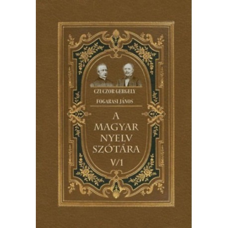 Czuczor Gergely, Fogarasi János: A magyar nyelv szótára V/1