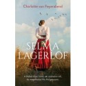 Charlotte Von Feyerabend: Selma Lagerlöf - A Nobel-díjas írónő, aki szabadon élt, és megalkotta Nils Holgerssont