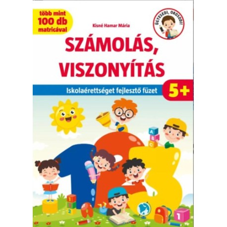 Kisné Hamar Mária: Számolás, viszonyítás - Iskolaérettséget fejlesztő füzet