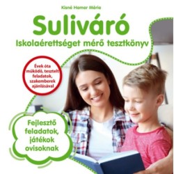 Kisné Hamar Mária: Suliváró - Iskolaérettséget mérő tesztkönyv - Fejlesztő feladatok, játékok ovisoknak