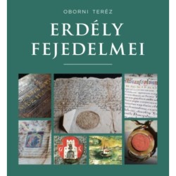 Oborni Teréz: Erdély fejedelmei