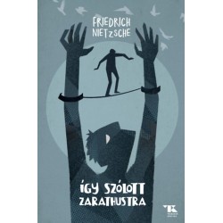 Friedrich Nietzsche: Így szólott Zarathustra