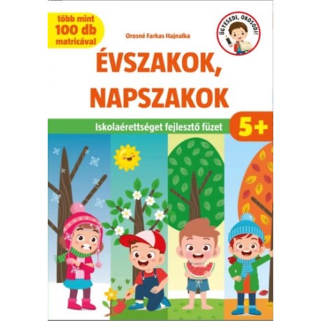 Évszakok, napszakok - Iskolaérettséget fejlesztő füzet