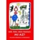 Sző, fon, nem takács. Mi az? - felújított kiadás - Találós kérdések gyerekeknek