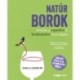 Isabelle Legeron Mw: Natúr borok - Bevezetés az organikus és biodinamikus borok világába