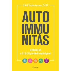 Dr. Akil Palanisamy: Autoimmunitás - Gyógyulás a T.I.G.E.R. protokoll segítségével