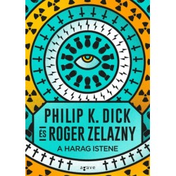 Philip K. Dick, Roger Zelazny: A Harag Istene