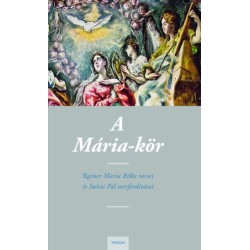A Mária-kör - Rainer Maria Rilke versei és Suhai Pál versfordításai
