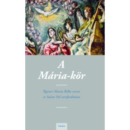 A Mária-kör - Rainer Maria Rilke versei és Suhai Pál versfordításai