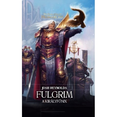 Josh Reynolds: Fulgrim - A Királyfőnix