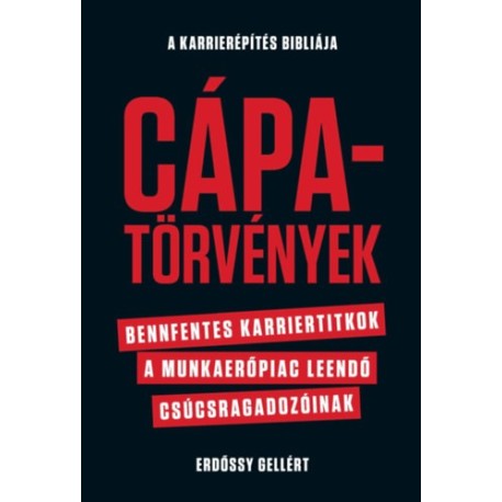 Erdőssy Gellért: Cápatörvények - Bennfentes karriertitkok a munkaerőpiac leendő csúcsragadozóinak