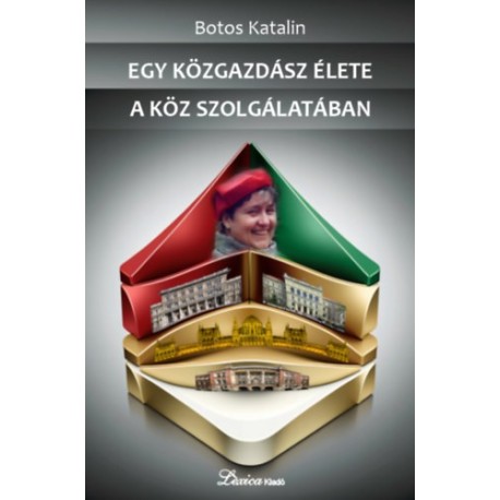 Botos Katalin: Egy közgazdász élete a köz szolgálatában
