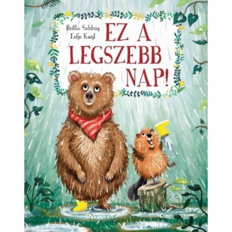 Sabbag, Britta, Eefje Kuijl: Ez a legszebb nap!