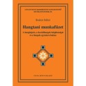 Bodnár Ildikó: Hangtani munkafüzet - A hangképzés, a beszédhangok tulajdonságai és a hangok egymásra hatása