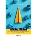 Jane McGonigal: Elképzelhető - Hogyan valósítsuk meg az általunk vágyott jövőt a képzelőerőnk és a rezilienciánk fejlesztésével?