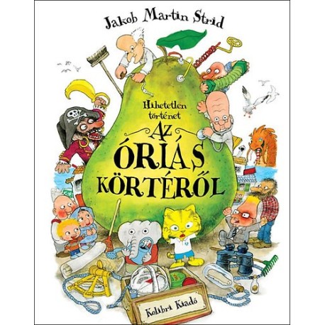 Jakob Martin Strid: Hihetetlen történet az óriás körtéről