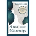 Sólyom Anna: A test bölcsessége - Találj otthonra önmagadban!
