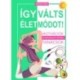 Molnár Anita: Így válts életmódot!