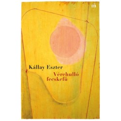 Kállay Eszter: Vérehulló fecskefű