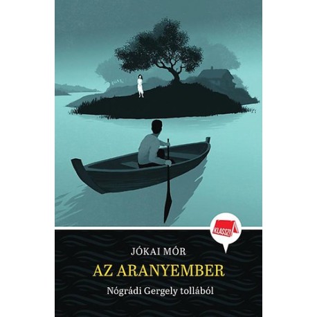 Nógrádi Gergely: Az arany ember - Nógrádi Gergely tollából - Klassz! 5.