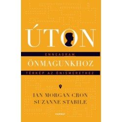 Ian Morgan Cron, Suzanne Stabile: Úton önmagunkhoz - Enneagram - térkép az önismerethez