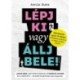 Annie Duke: Lépj ki vagy állj bele! - Döntéseink egyik fő hibája: feladásként értelmezni az időben történő kilépést