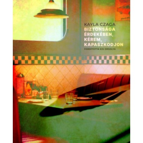 Kayla Czaga: Biztonsága érdekében, kérem, kapaszkodjon