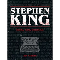 Bev Vincent: Stephen King - Munkái, élete, inspirációi