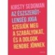 Kirsty Sedgman: Az észszerűtlenség joga - Szegjük meg a szabályokat, és a dolgok rendbe jönnek