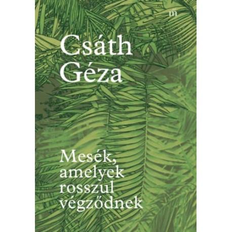 Csáth Géza: Mesék, amelyek rosszul végződnek