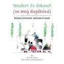 Zilai János ifj.: Pecabot és fakanál (no meg dugóhúzó) - Balatoni történetek, halételek és borok