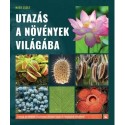Nagy Zsolt: Utazás a növények világába