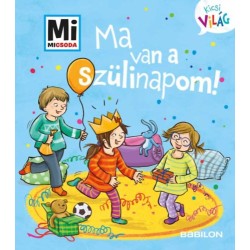 Andrea Weller-Essers: Ma van a szülinapom! - Mi Micsoda Kicsi világ 5.