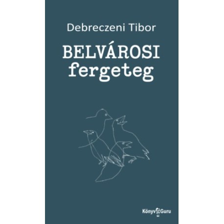 Debreczeni Tibor: Belvárosi fergeteg
