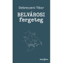 Debreczeni Tibor: Belvárosi fergeteg