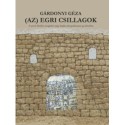 Gárdonyi Géza: (Az) Egri Csillagok - A szerző életében megjelent négy kiadás szövegváltozatai egy kötetben
