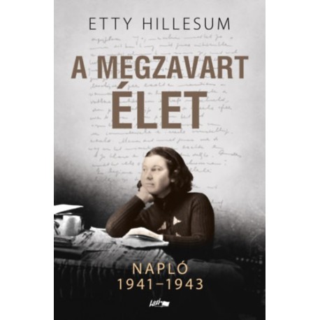 Etty Hillesum: A megzavart élet - Napló 1941-1943